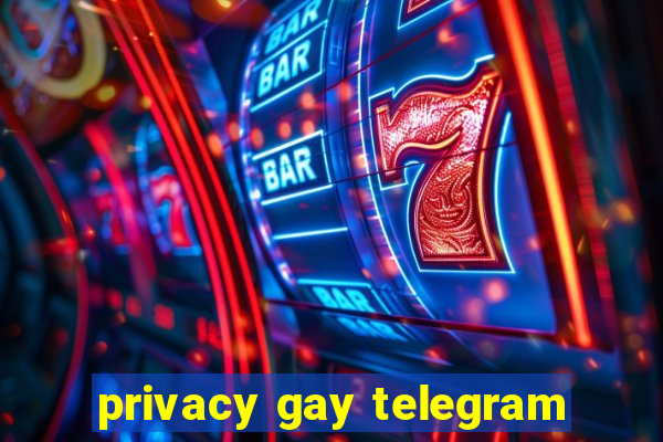 privacy gay telegram